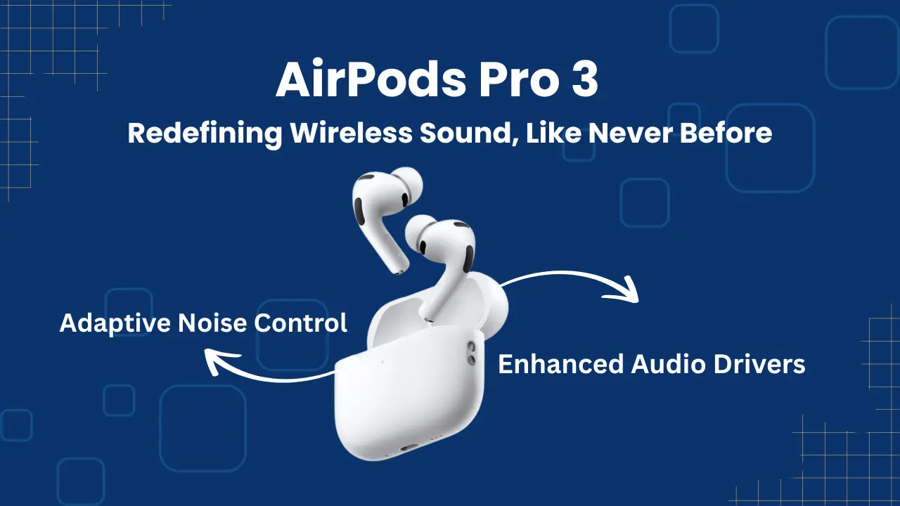 AirPods Pro 3 with adaptive noise control and enhanced audio drivers