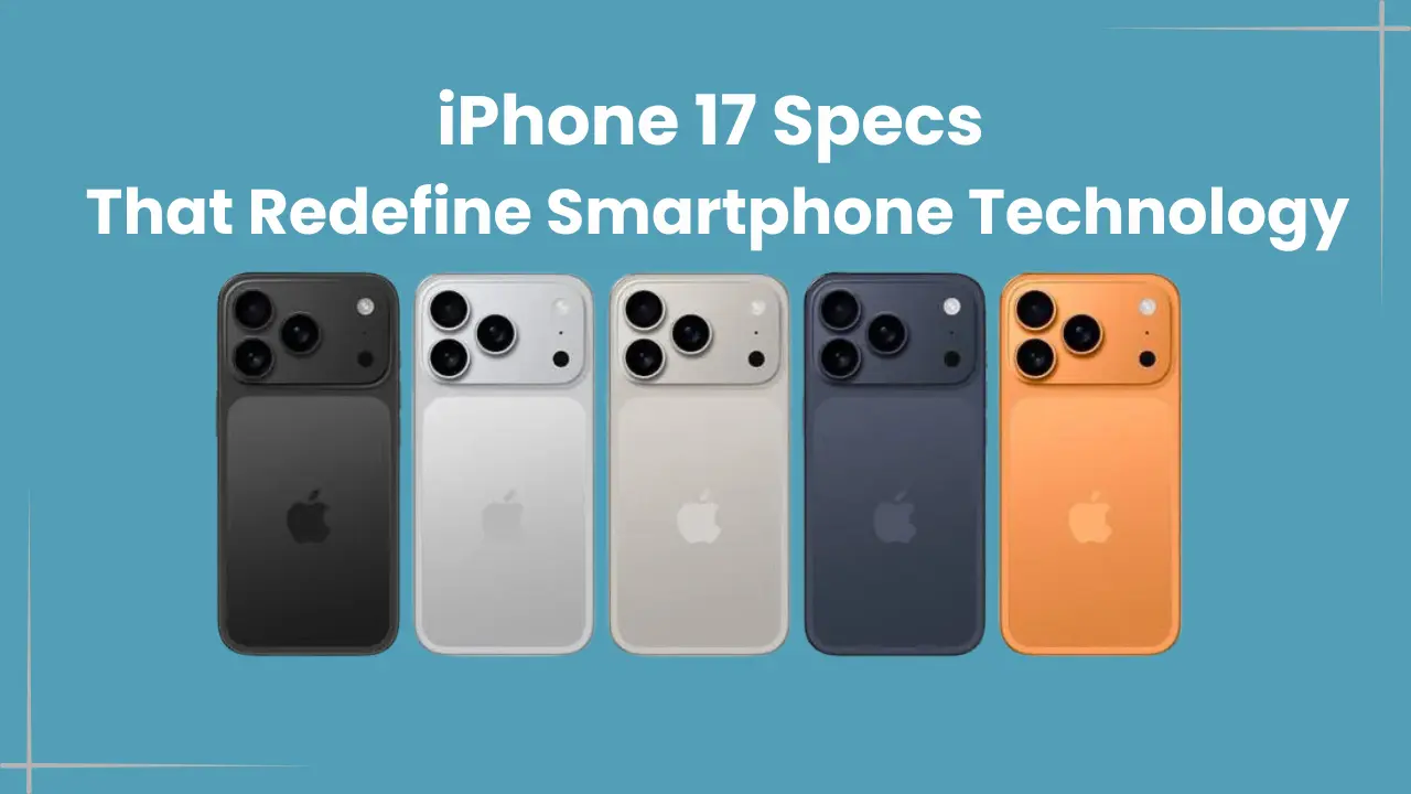 iPhone 17 models in multiple colors showcasing design and camera upgrades