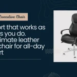 Most comfortable office chair with black leather finish and gel seat for all-day ergonomic support