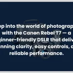 Canon Rebel T7 DSLR camera with beginner-friendly features and reliable performance